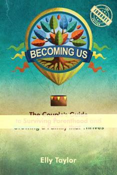 Paperback Becoming Us: The Couple's Guide to Surviving Parenthood and Growing a Family that Thrives (the Journey Edition) Book