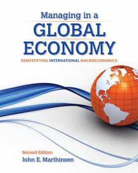 Hardcover Managing in a Global Economy: Demystifying International Macroeconomics Book