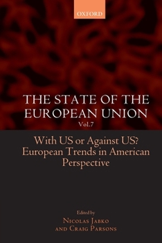 Paperback The State of the European Union: Volume 7: With Us or Against Us? European Trends in American Perspective Book