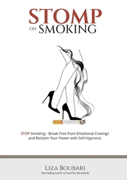 Paperback Stomp on Smoking: Your Guide to Freedom from Smoking and Emotional Cravings Book