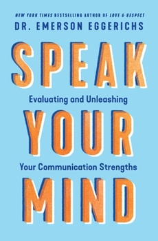 Paperback Speak Your Mind: Evaluating and Unleashing Your Communication Strengths Book