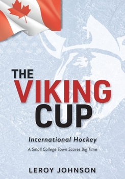 Paperback The Viking Cup: International Hockey: A Small College Town Scores Big Time Book