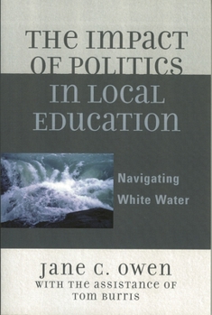Paperback Impact of Politics in Local Education: Navigating White Water Book