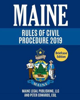 Paperback Maine Rules of Civil Procedure: Complete Rules as Revised Through June 1, 2018 Book