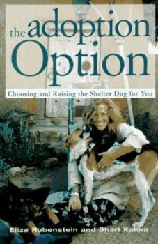 Paperback The Adoption Option: Choosing and Raising the Shelter Dog for You Book