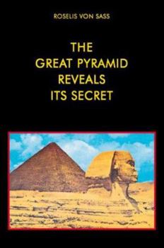Paperback The Great Pyramid Reveals Its Secret Book