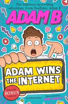 Adam Wins the Internet - Book #1 of the Adam B
