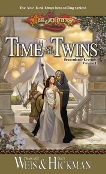Time of the Twins - Book #1 of the Dragonlance: Legends