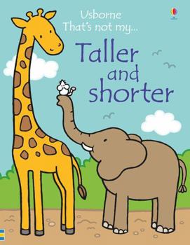That's Not My... Taller and Shorter - Book  of the That's Not My...
