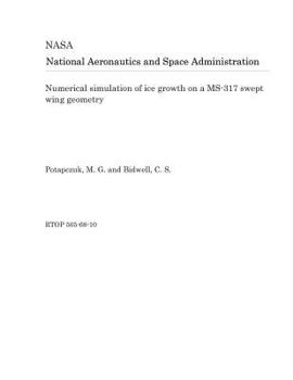 Paperback Numerical Simulation of Ice Growth on a Ms-317 Swept Wing Geometry Book