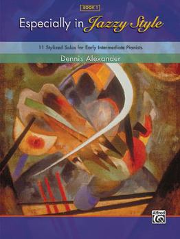 Paperback Especially in Jazzy Style, Bk 1: 11 Stylized Solos for Early Intermediate Pianists Book