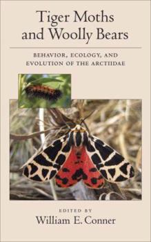 Hardcover Tiger Moths and Woolly Bears: Behavior, Ecology, and Evolution of the Arctiidae Book