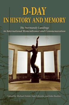 Hardcover D-Day in History and Memory: The Normandy Landings in International Remembrance and Commemoration Book