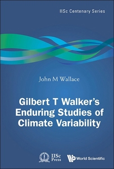 Gilbert T. Walker's Enduring Studies of Climate Variability