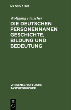 Hardcover Die Deutschen Personennamen Geschichte, Bildung Und Bedeutung [German] Book