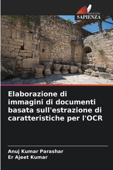 Elaborazione di immagini di documenti basata sull'estrazione di caratteristiche per l'OCR (Italian Edition)