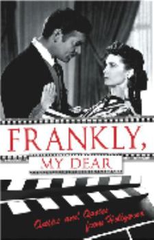 Hardcover Frankly, My Dear : Quips and Quotes from Hollywood Book