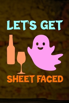 Let's Get Sheet Faced: My Prayer Journal, Diary Or Notebook For Tea Lover. 110 Story   Paper Pages. 6 in x 9 in Cover.
