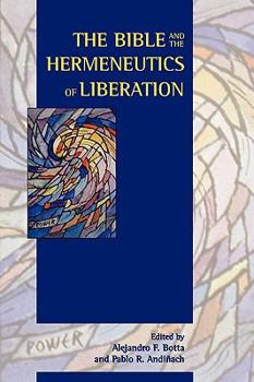 Paperback The Bible and the Hermeneutics of Liberation Book