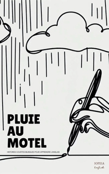 Pluie Au Motel: Histoires Courtes Bilingues Pour Apprendre L'Anglais (French Edition)
