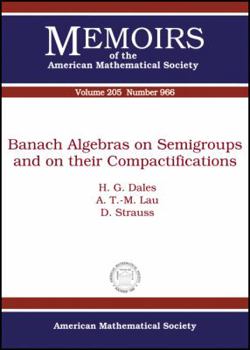 Paperback Banach Algebras on Semigroups and on Their Compactifications Book