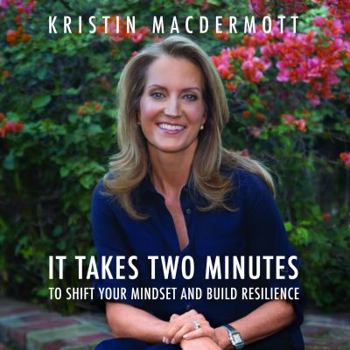 Paperback It Takes Two Minutes: To Shift Your Mindset and Build Resilience Book