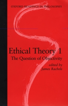 Paperback Ethical Theory 1: The Question of Objectivity Book