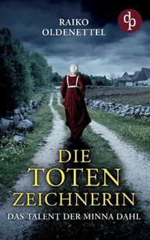 Paperback Die Totenzeichnerin: Das Talent der Minna Dahl [German] Book