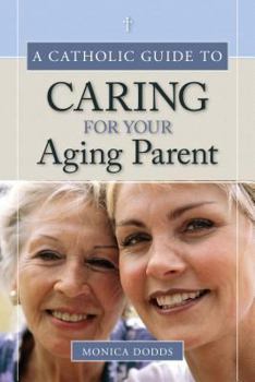 Paperback A Catholic Guide to Caring for Your Aging Parent Book