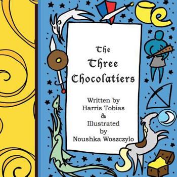 Paperback The Three Chocolatiers: A chocolate covered fairy tale Book