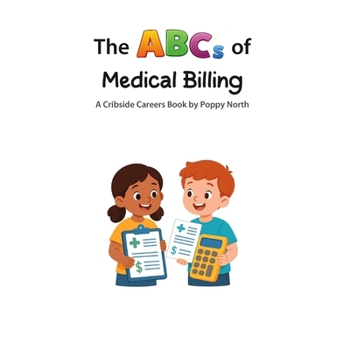 The ABCs of Medical Billing (Cribside Careers)