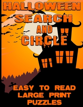 Paperback Halloween Search and Circle Easy To Read Large Print Puzzles: Halloween Word Search For Adults [Large Print] Book