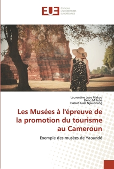 Paperback Les Musées à l'épreuve de la promotion du tourisme au Cameroun [French] Book
