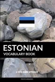 Paperback Estonian Vocabulary Book: A Topic Based Approach Book