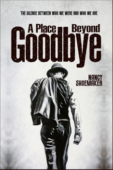 Paperback A Place Beyond Goodbye: The Silence Between Who We Were and Who We Are Book