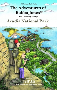 Paperback The Adventures of Bubba Jones (#3): Time Traveling Through Acadia National Park Volume 3 Book