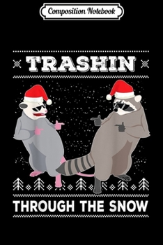 Paperback Composition Notebook: Trashin Through The Snow Garbage Gang Opossum Raccoon Santa Journal/Notebook Blank Lined Ruled 6x9 100 Pages Book