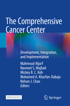 Paperback The Comprehensive Cancer Center: Development, Integration, and Implementation Book