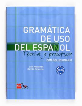 Flexibound Gramática de uso del Español. B1-B2: Teoría y práctica con solucionario (Spanish Edition) [Spanish] Book