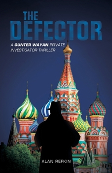 Paperback The Defector: A Gunter Wayan Private Investigator Thriller Book