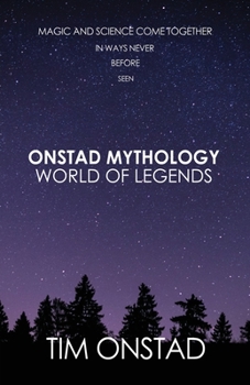 Paperback Onstad Mythology: World of Legends: Magic and science come together in ways never before seen Book