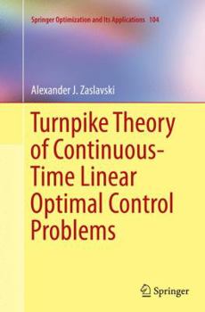 Paperback Turnpike Theory of Continuous-Time Linear Optimal Control Problems Book