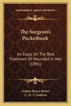 Paperback The Surgeon's Pocketbook: An Essay On The Best Treatment Of Wounded In War (1891) Book