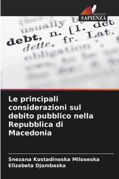 Paperback Le principali considerazioni sul debito pubblico nella Repubblica di Macedonia [Italian] Book