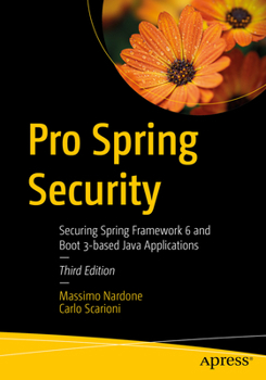 Paperback Pro Spring Security: Securing Spring Framework 6 and Boot 3-Based Java Applications Book