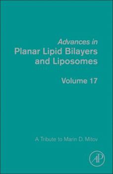 Hardcover Advances in Planar Lipid Bilayers and Liposomes: A Tribute to Marin D. Mitov Volume 17 Book