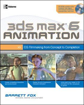 Paperback 3ds max 6 Animation: CG Filmmaking from Concept to Completion (Consumer) Book