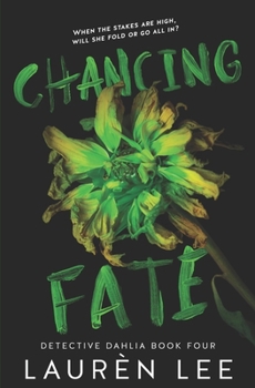 Chancing Fate (Detective Dahlia) - Book #4 of the Detective Dahlia