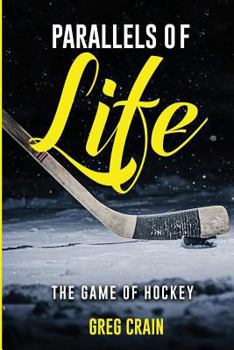 Paperback Parallels of Life: The Game of Hockey Book