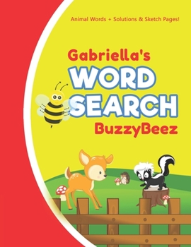 Paperback Gabriella's Word Search: Solve Safari Farm Sea Life Animal Wordsearch Puzzle Book + Draw & Sketch Sketchbook Activity Paper - Help Kids Spell I Book